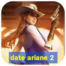 date ariane 2